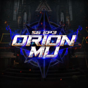 Orion MU - Season 6 Ep3 vibes with updates